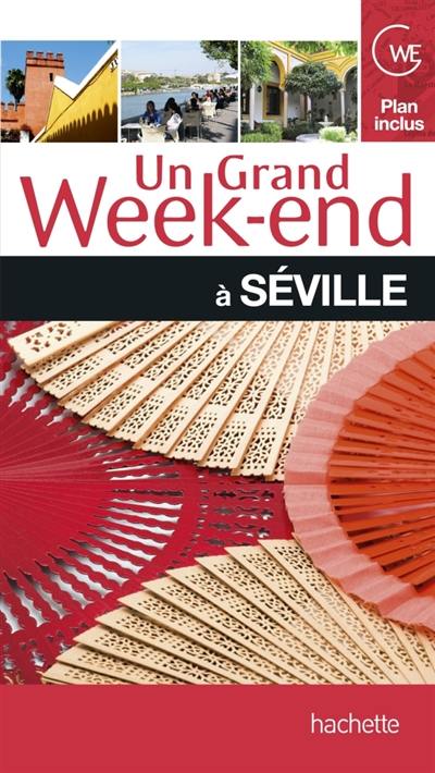 Un grand week-end à Séville