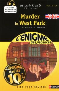 Murder in West Park : lire pour réviser : de la 4e à la 3e, 13-14 ans, policier