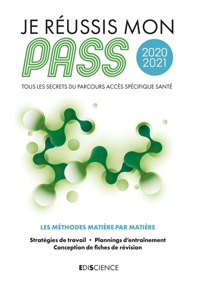 Je réussis mon Pass 2020-2021 : tous les secrets du Parcours accès spécifique santé : les méthodes matière par matière