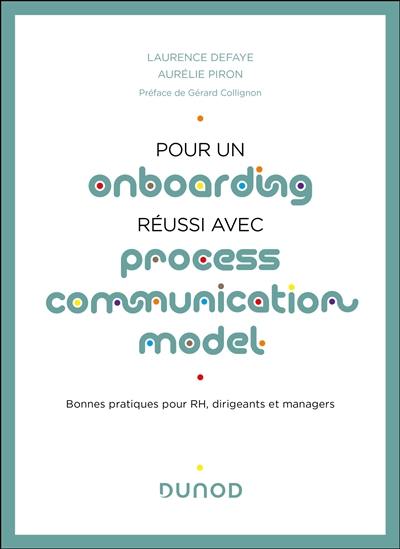 Pour un onboarding réussi avec Process communication model : bonnes pratiques pour RH, dirigeants et managers