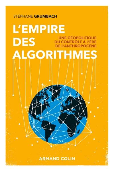 L'empire des algorithmes : une géopolitique du contrôle à l'ère de l'anthropocène