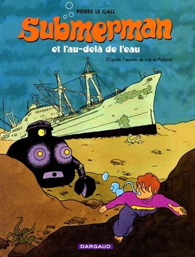 Submerman. Vol. 1. Et l'au-delà de l'eau