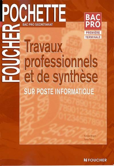 Travaux professionnels et de synthèse sur poste informatique, Bac pro Secrétariat, première, terminale