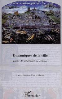 Dynamiques de la ville : essais de sémiotique de l'espace