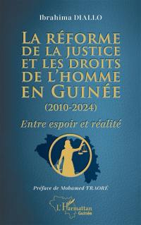 La réforme de la justice et les droits de l'homme en Guinée (2010-2024) : entre espoir et réalité