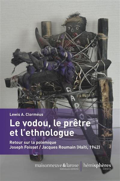 Le vodou, le prêtre et l'ethnologue : retour sur la polémique Joseph Foisset-Jacques Roumain (Haïti, 1942)