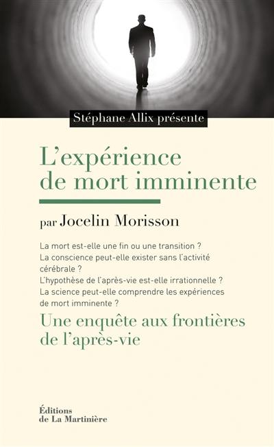 L'expérience de mort imminente : une enquête aux frontières de l'après-vie