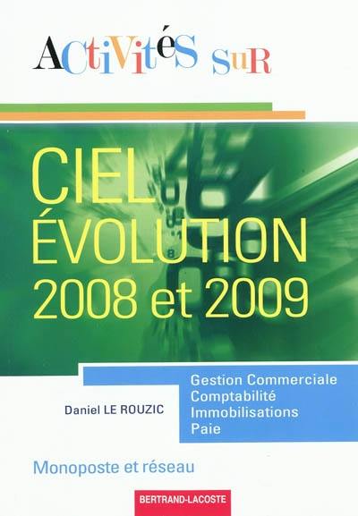 Activités sur Ciel évolution 2008 et 2009 : monoposte et réseau : ciel gestion commerciale, ciel comptabilité, ciel immobilisation, ciel paye