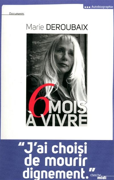 Six mois à vivre : récit