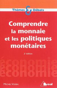 Comprendre la monnaie et les politiques monétaires