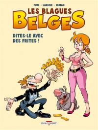 Les blagues belges. Vol. 3. Dites-le avec des frites !