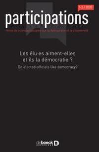 Participations : revue de sciences sociales sur la démocratie et la citoyenneté, n° 1-2 (2020). Les élu.es aiment-elles et ils la démocratie ?. Do elected officials like democracy ?