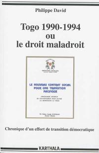 Togo 1990-1994 ou Le droit maladroit : chronique d'un effort de transition démocratique