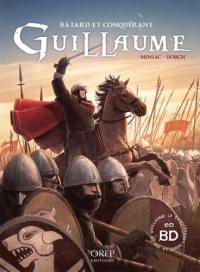 Guillaume : bâtard et conquérant