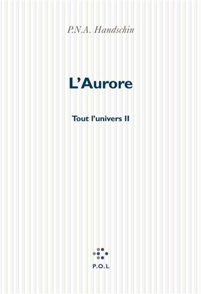 Tout l'univers. Vol. 2. L'aurore