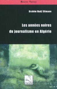 Les années noires du journalisme en Algérie