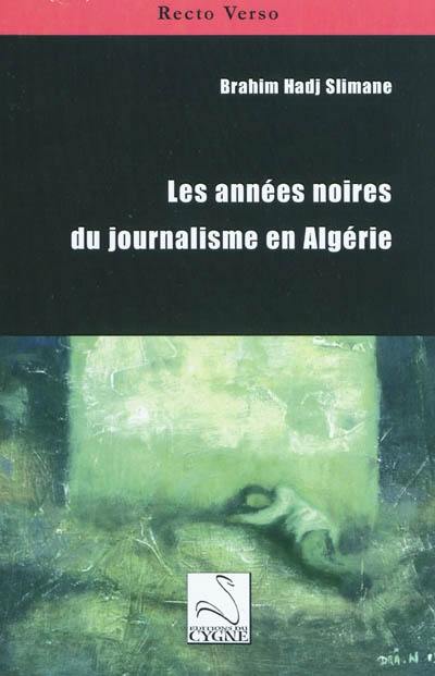 Les années noires du journalisme en Algérie