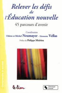 Relever les défis de l'éducation nouvelle : 45 parcours d'avenir