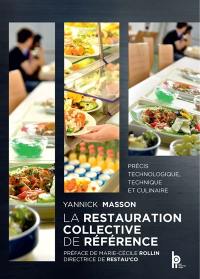 La restauration collective de référence : précis technologique, technique et culinaire