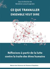 Ce que travailler ensemble veut dire : réflexions à partir de la lutte contre la traite des êtres humains