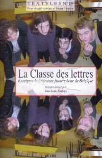 Textyles, n° 19. La classe des lettres : enseigner la littérature francophone de Belgique