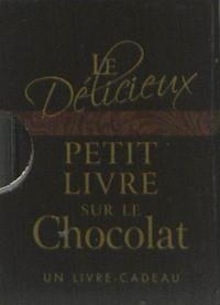 Le délicieux petit livre sur le chocolat