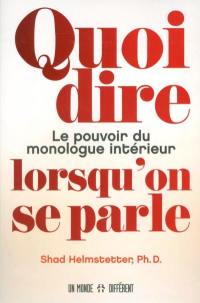 Quoi dire lorsqu'on se parle : le pouvoir du monologue intérieur