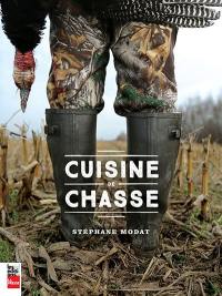 Cuisine de chasse / Stéphane Modat