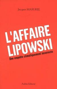 L'affaire Lipowski : une enquête climatiquement incorrecte