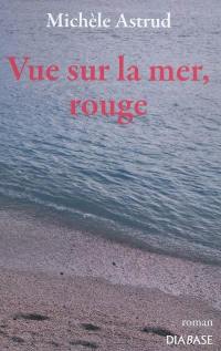 Vue sur la mer, rouge