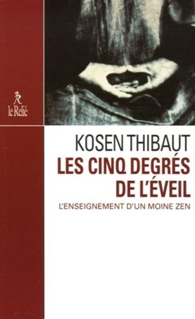 Les cinq degrés de l'éveil : l'enseignement d'un moine zen