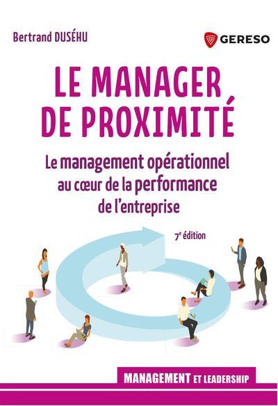 Le manager de proximité : le management opérationnel au coeur de la performance de l'entreprise