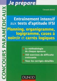 Entraînement intensif aux tests d'aptitude IFSI : planning, organigramme, logigramme, cases à noircir et carrés logiques