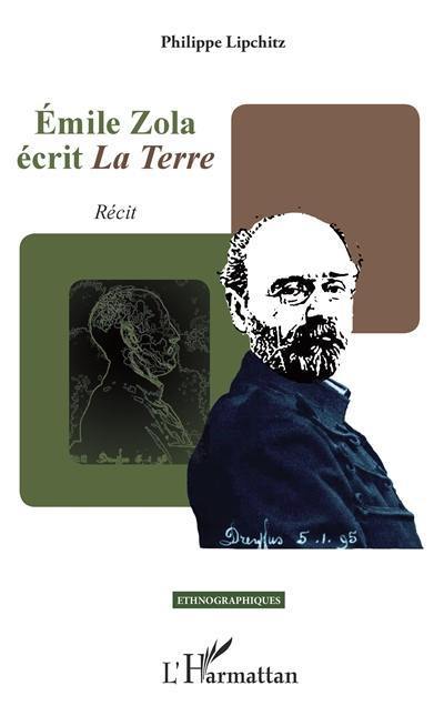 Emile Zola écrit La terre : récit