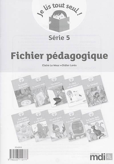 Je lis tout seul ! : série 5 : fichier pédagogique