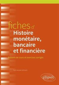 Fiches d'histoire monétaire, bancaire et financière : rappels de cours et exercices corrigés