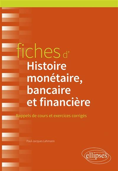 Fiches d'histoire monétaire, bancaire et financière : rappels de cours et exercices corrigés