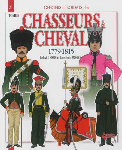 Chasseurs à cheval : 1779-1815. Vol. 3. 1808-1815