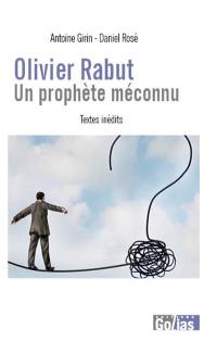 Olivier Rabut : un prophète méconnu : textes inédits