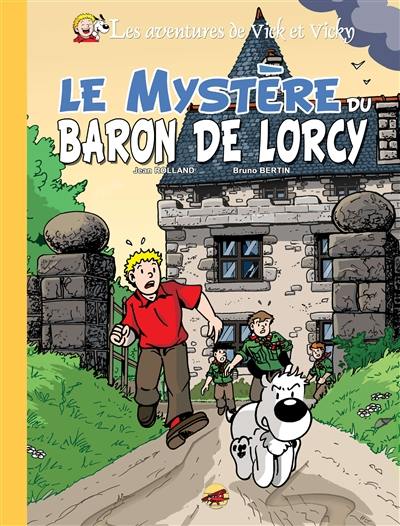 Les aventures de Vick et Vicky. Vol. 2. Le mystère du baron de Lorcy