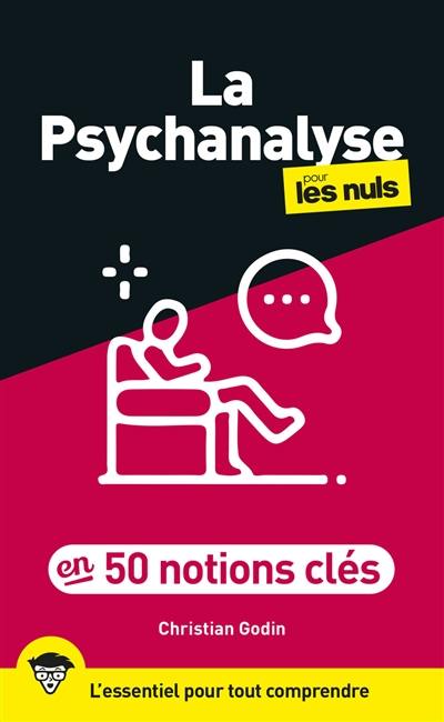 La psychanalyse pour les nuls en 50 notions clés : l'essentiel pour tout comprendre