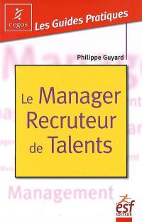 Le manager recruteur de talents