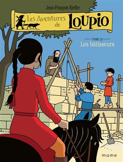 Les aventures de Loupio. Vol. 12. Les bâtisseurs