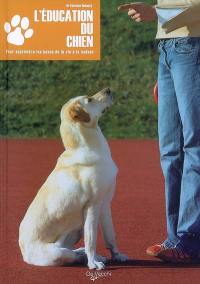 L'éducation du chien : pour apprendre les bases de la vie à la maison