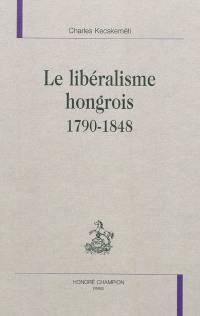 Le libéralisme hongrois : 1790-1848