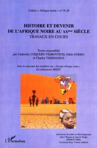 Histoire et devenir de l'Afrique noire au vingtième siècle : travaux en cours