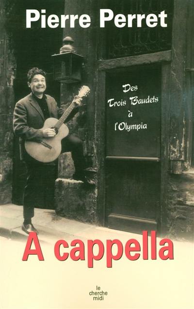 A cappella : des Trois Baudets à l'Olympia