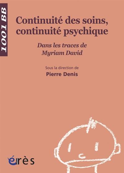 Continuité des soins, continuité psychique : dans les traces de Myriam David