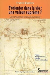 S'orienter dans la vie, une valeur suprême ? : essai d'anthropologie de la formation