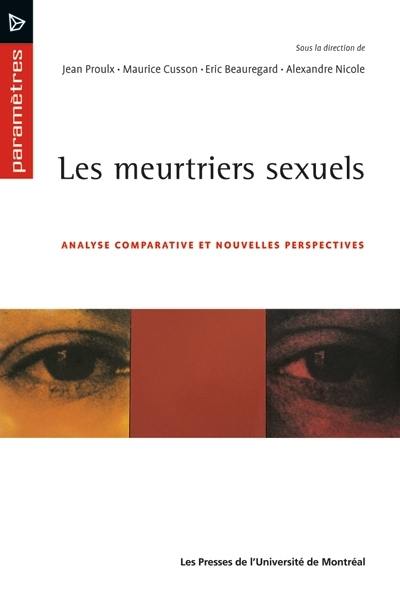 Les meurtriers sexuels : analyse comparative et nouvelles perspectives